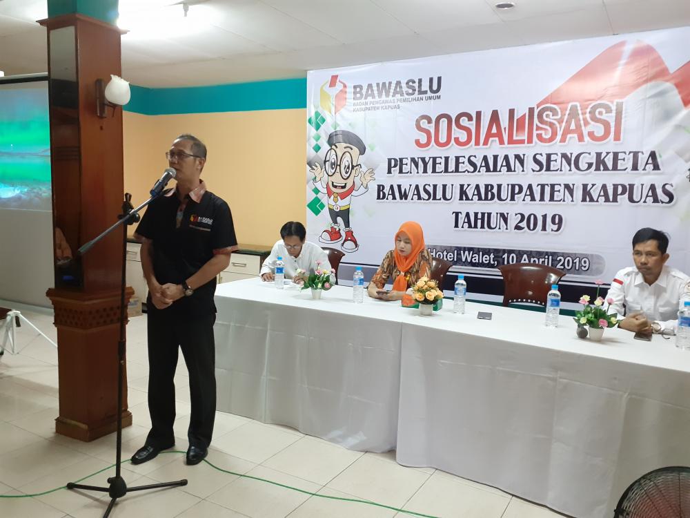 Sosialisasi Penyelesaian Sengketa Bawaslu Kabupaten Kapuas Tahun 2019