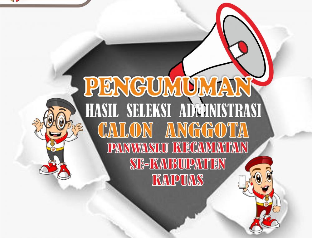 PENGUMUMAN  HASIL  SELEKSI  ADMINISTRASI  CALON  ANGGOTA PANWASLU KECAMATAN UNTUK PEMILU SERENTAK TAHUN 2024