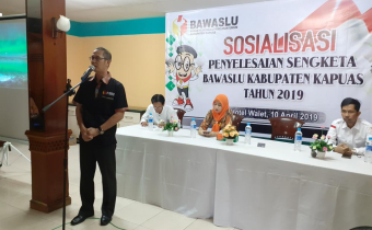 Sosialisasi Penyelesaian Sengketa Bawaslu Kabupaten Kapuas Tahun 2019